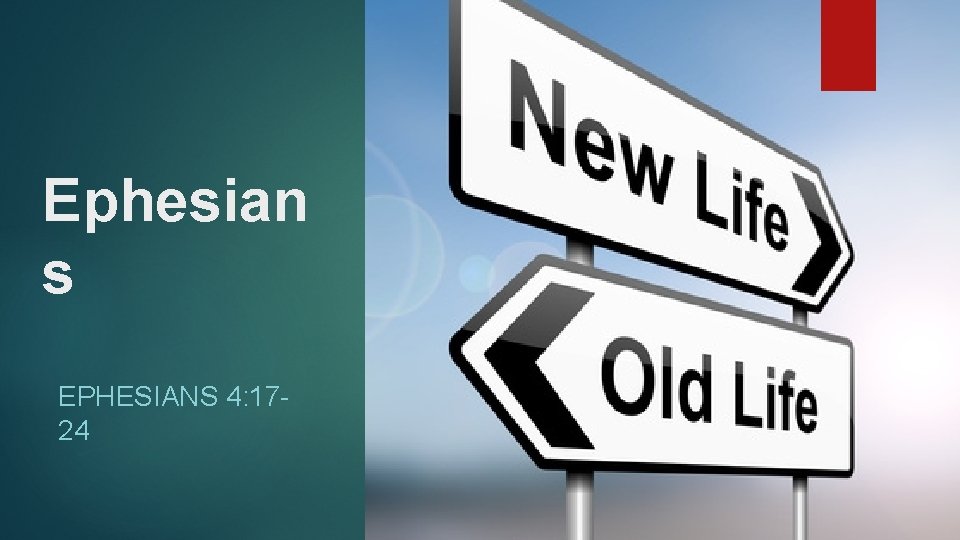Ephesian s EPHESIANS 4: 1724 Ephesian s EPHESIANS 4: 1724