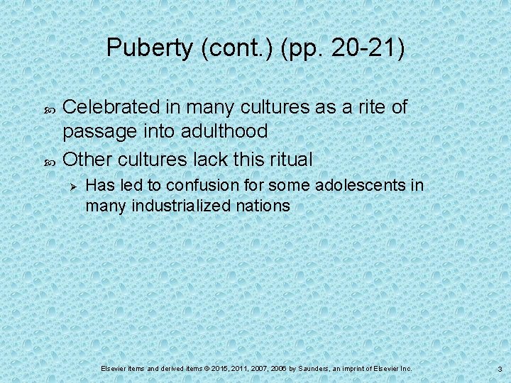 Puberty (cont. ) (pp. 20 -21) Celebrated in many cultures as a rite of