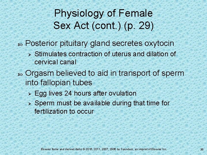 Physiology of Female Sex Act (cont. ) (p. 29) Posterior pituitary gland secretes oxytocin