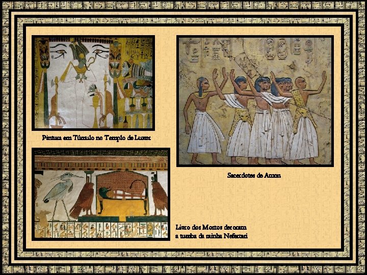 Pintura em Túmulo no Templo de Luxor Sacerdotes de Amon Livro dos Mortos decoram