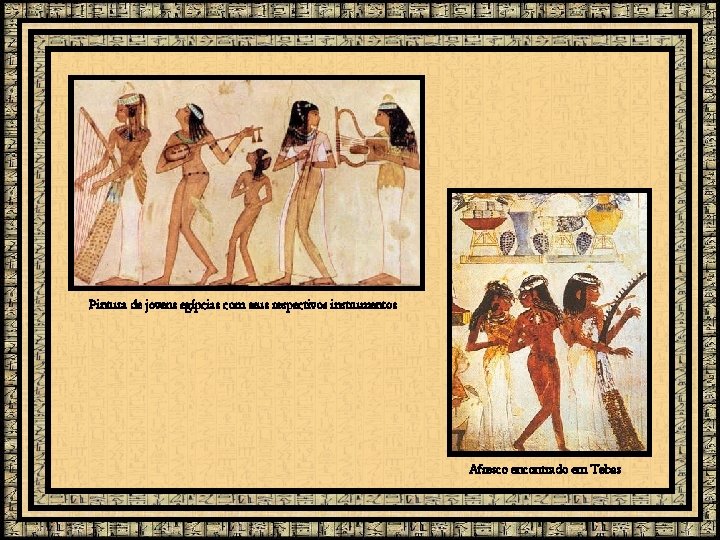 Pintura de jovens egípcias com seus respectivos instrumentos Afresco encontrado em Tebas 