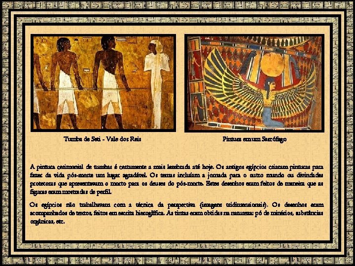Tumba de Seti - Vale dos Reis Pintura em um Sarcófago A pintura cerimonial