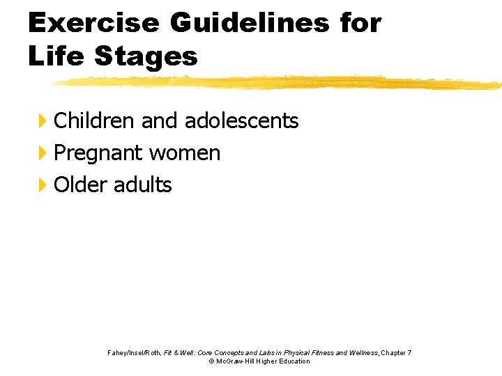 Exercise Guidelines for Life Stages 4 Children and adolescents 4 Pregnant women 4 Older