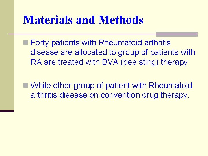 Materials and Methods n Forty patients with Rheumatoid arthritis disease are allocated to group