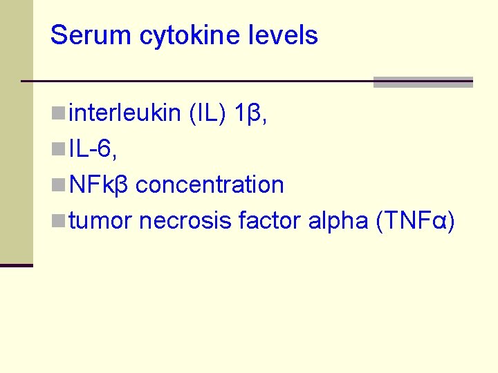 Serum cytokine levels n interleukin (IL) 1β, n IL-6, n NFkβ concentration n tumor