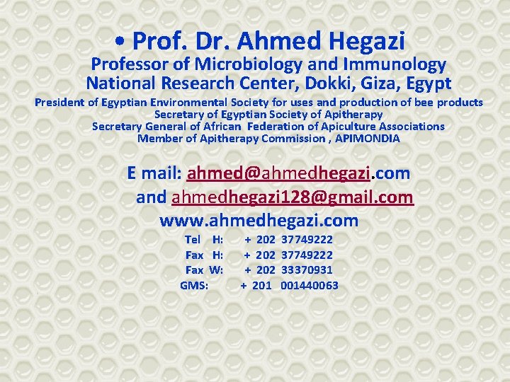  • Prof. Dr. Ahmed Hegazi Professor of Microbiology and Immunology National Research Center,