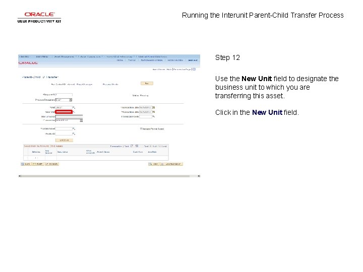 Running the Interunit Parent-Child Transfer Process Step 12 Use the New Unit field to