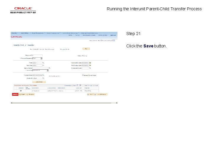 Running the Interunit Parent-Child Transfer Process Step 21 Click the Save button. 