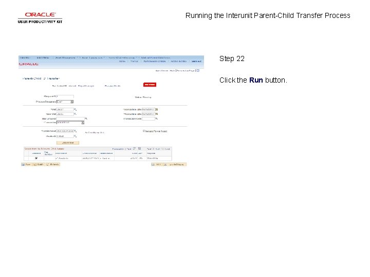 Running the Interunit Parent-Child Transfer Process Step 22 Click the Run button. 