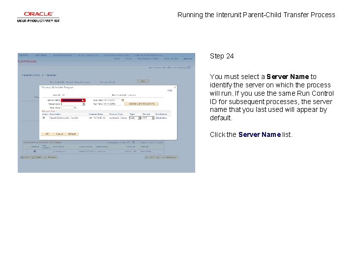 Running the Interunit Parent-Child Transfer Process Step 24 You must select a Server Name