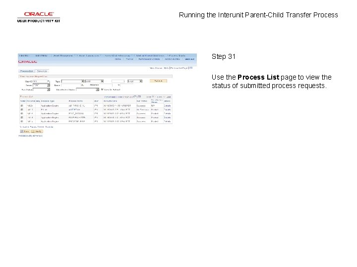 Running the Interunit Parent-Child Transfer Process Step 31 Use the Process List page to