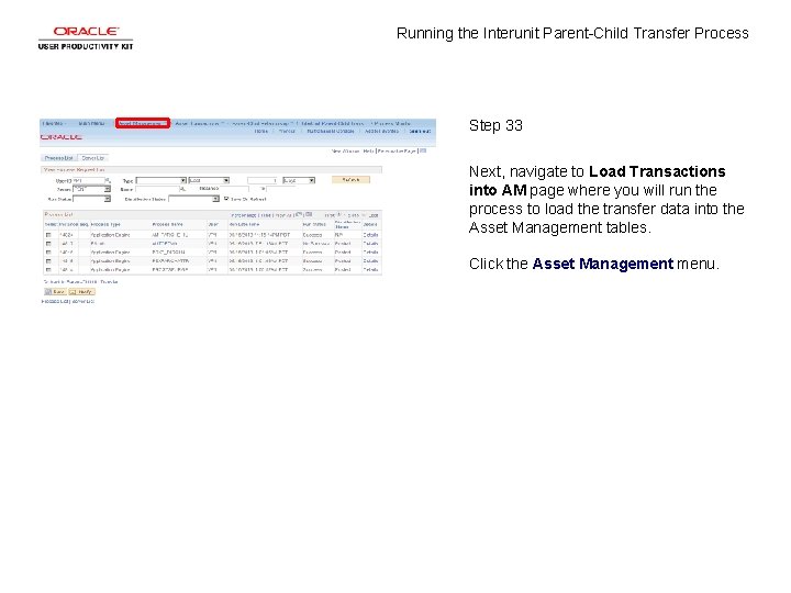 Running the Interunit Parent-Child Transfer Process Step 33 Next, navigate to Load Transactions into