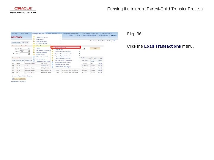 Running the Interunit Parent-Child Transfer Process Step 35 Click the Load Transactions menu. 