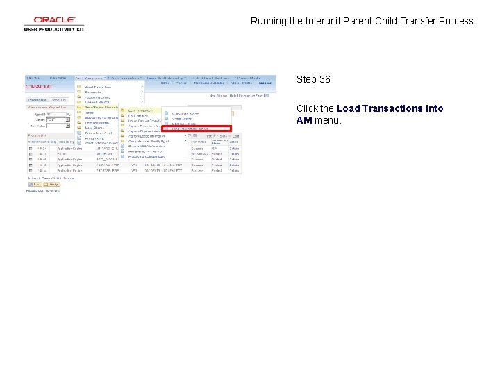 Running the Interunit Parent-Child Transfer Process Step 36 Click the Load Transactions into AM