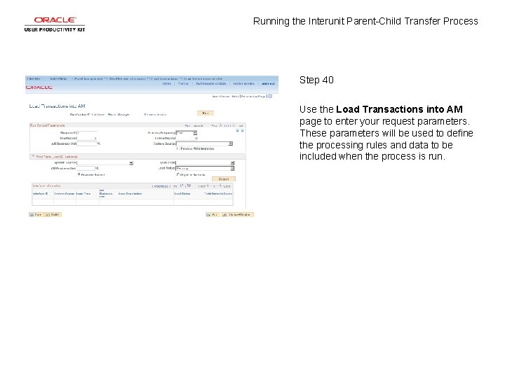 Running the Interunit Parent-Child Transfer Process Step 40 Use the Load Transactions into AM