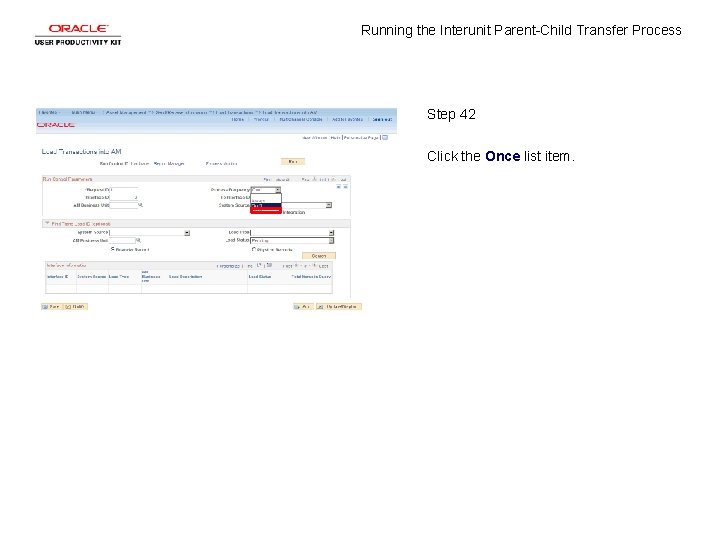 Running the Interunit Parent-Child Transfer Process Step 42 Click the Once list item. 