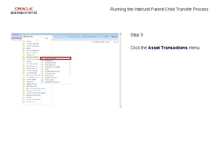 Running the Interunit Parent-Child Transfer Process Step 3 Click the Asset Transactions menu. 
