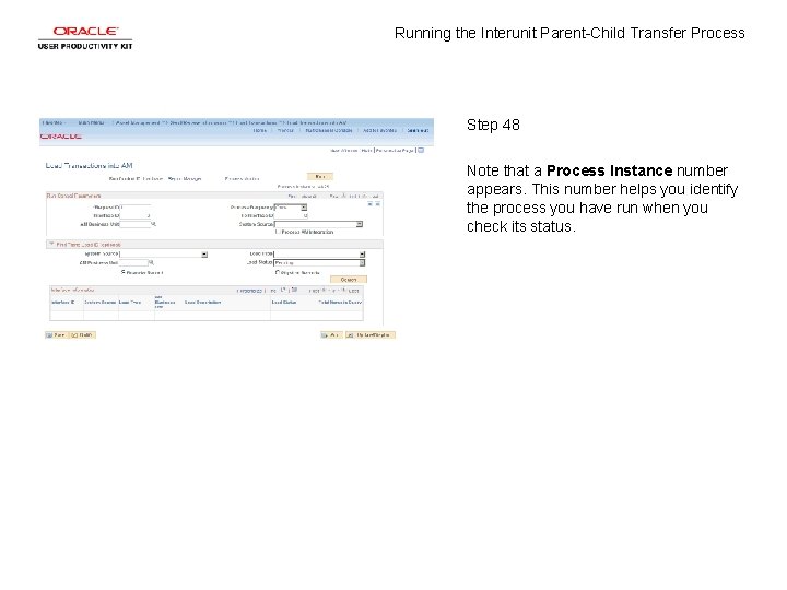 Running the Interunit Parent-Child Transfer Process Step 48 Note that a Process Instance number