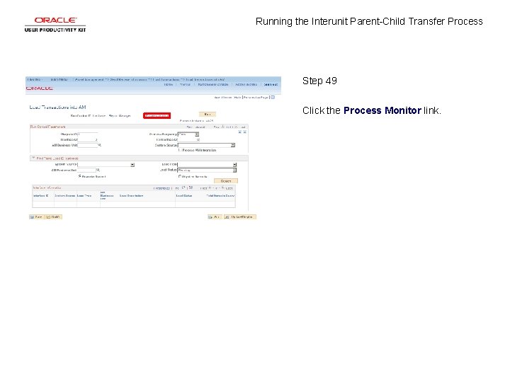 Running the Interunit Parent-Child Transfer Process Step 49 Click the Process Monitor link. 