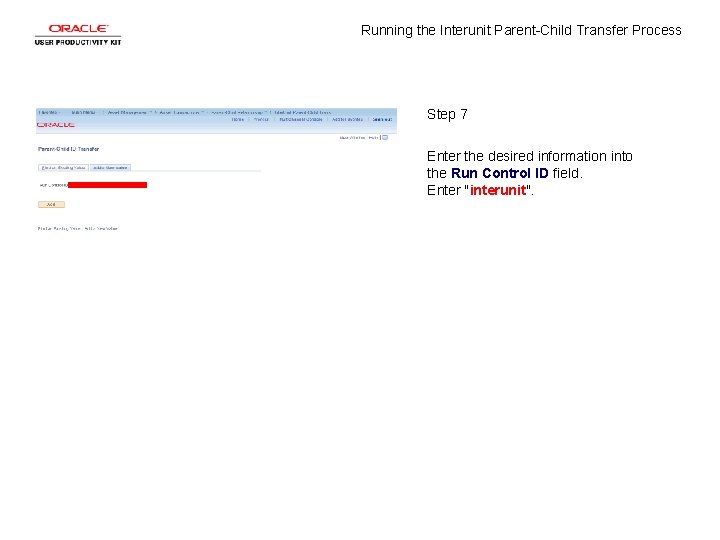 Running the Interunit Parent-Child Transfer Process Step 7 Enter the desired information into the