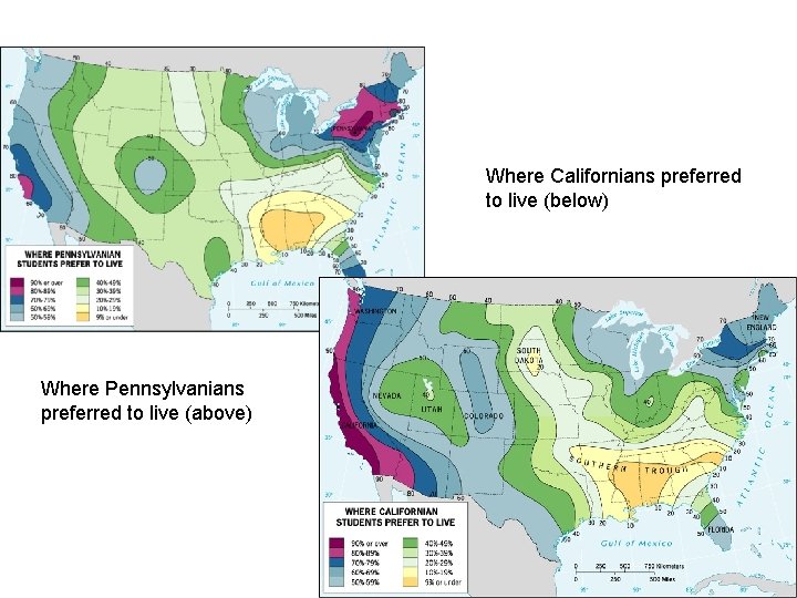 Where Californians preferred to live (below) Where Pennsylvanians preferred to live (above) 