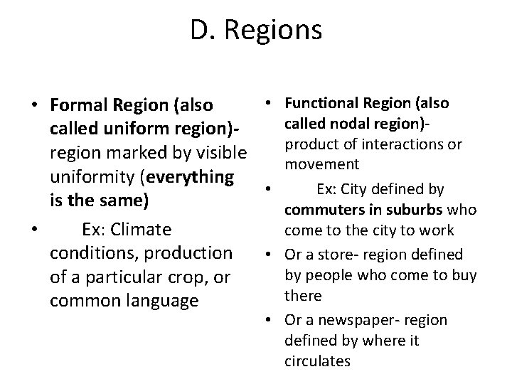 D. Regions • Functional Region (also • Formal Region (also called nodal region)- called