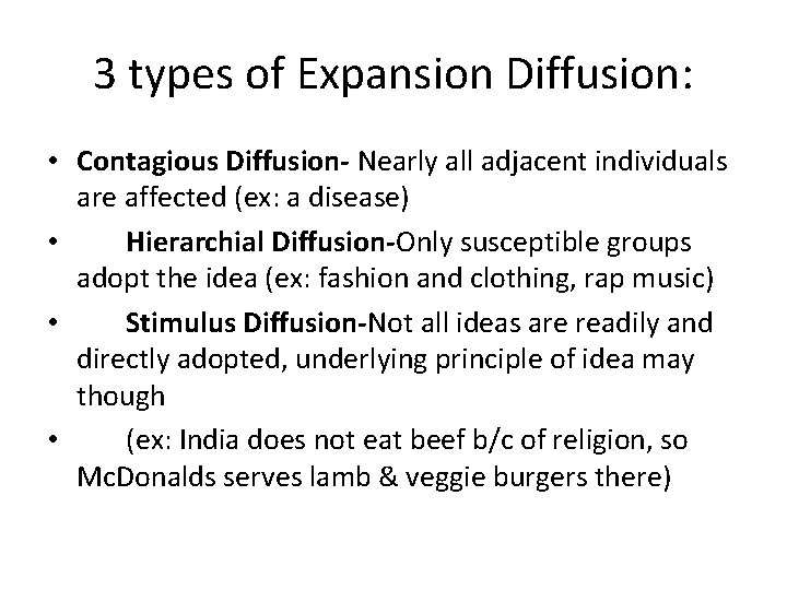 3 types of Expansion Diffusion: • Contagious Diffusion- Nearly all adjacent individuals are affected