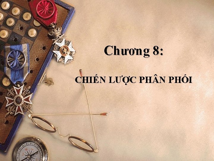 Chương 8: CHIẾN LƯỢC PH N PHỐI 