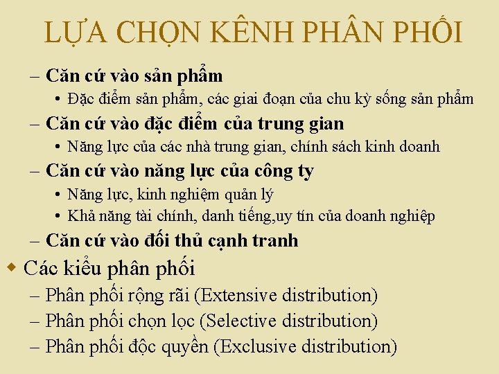 LỰA CHỌN KÊNH PH N PHỐI – Căn cứ vào sản phẩm • Đặc