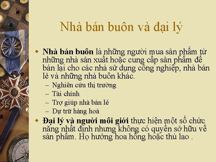 Nhà bán buôn và đại lý w Nhà bán buôn là những người mua