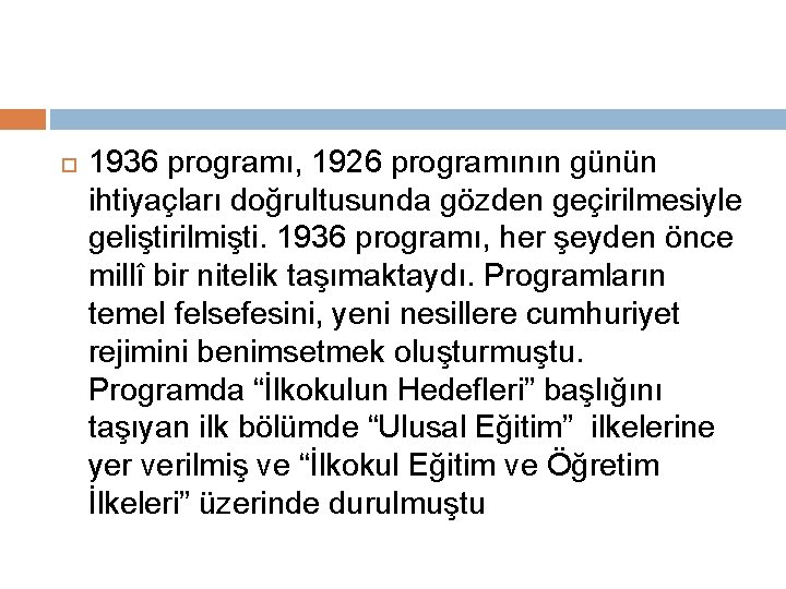  1936 programı, 1926 programının günün ihtiyaçları doğrultusunda gözden geçirilmesiyle geliştirilmişti. 1936 programı, her