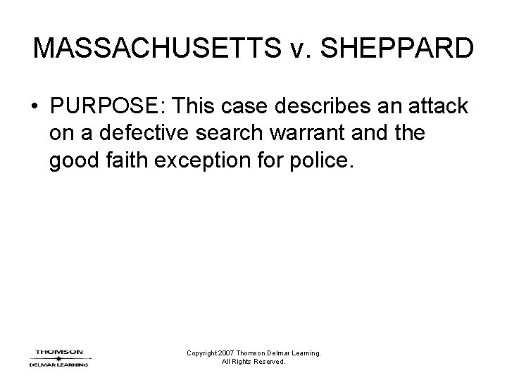 MASSACHUSETTS v. SHEPPARD • PURPOSE: This case describes an attack on a defective search