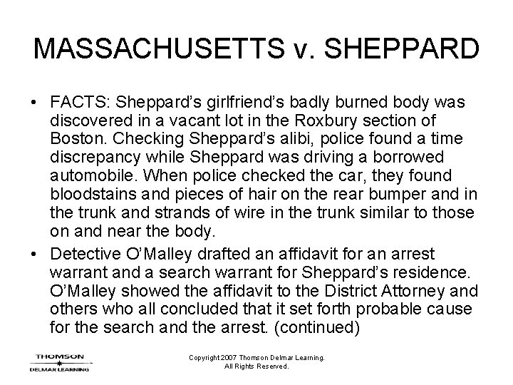 MASSACHUSETTS v. SHEPPARD • FACTS: Sheppard’s girlfriend’s badly burned body was discovered in a