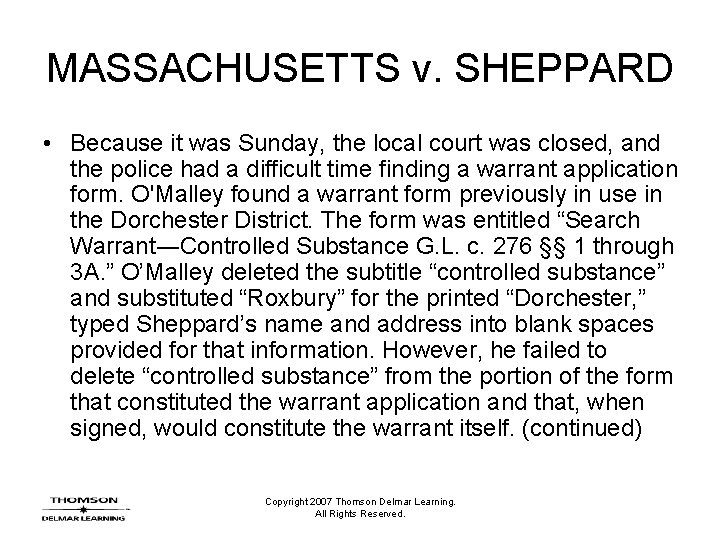 MASSACHUSETTS v. SHEPPARD • Because it was Sunday, the local court was closed, and
