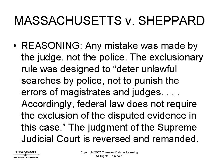 MASSACHUSETTS v. SHEPPARD • REASONING: Any mistake was made by the judge, not the