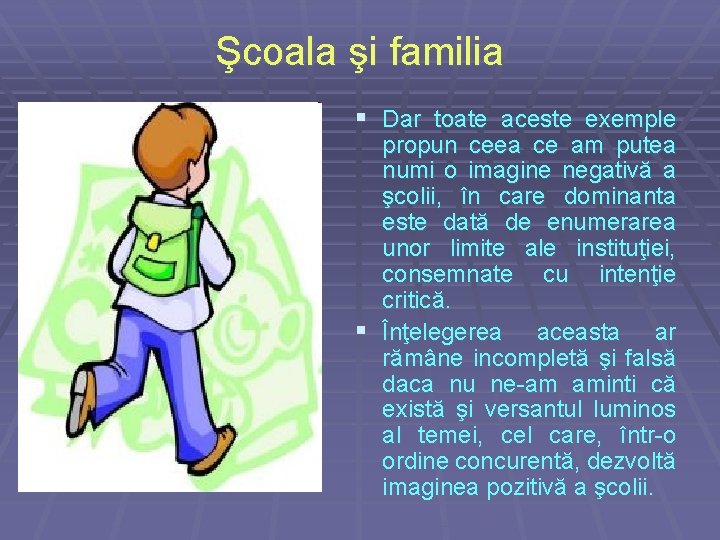 Şcoala şi familia § Dar toate aceste exemple propun ceea ce am putea numi