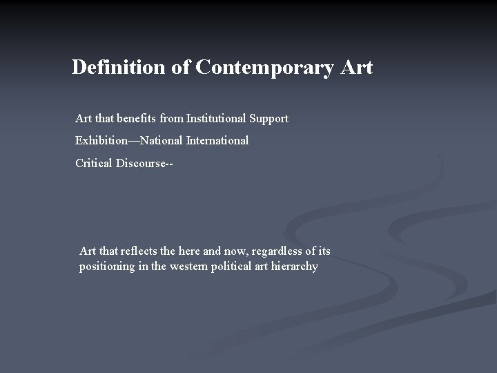 Definition of Contemporary Art that benefits from Institutional Support Exhibition—National International Critical Discourse-- Art