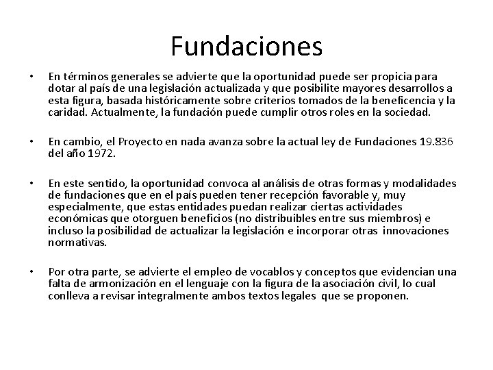 Fundaciones • • En términos generales se advierte que la oportunidad puede ser propicia