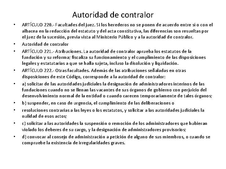 Autoridad de contralor • • • ARTÍCULO 220. - Facultades del juez. Si los