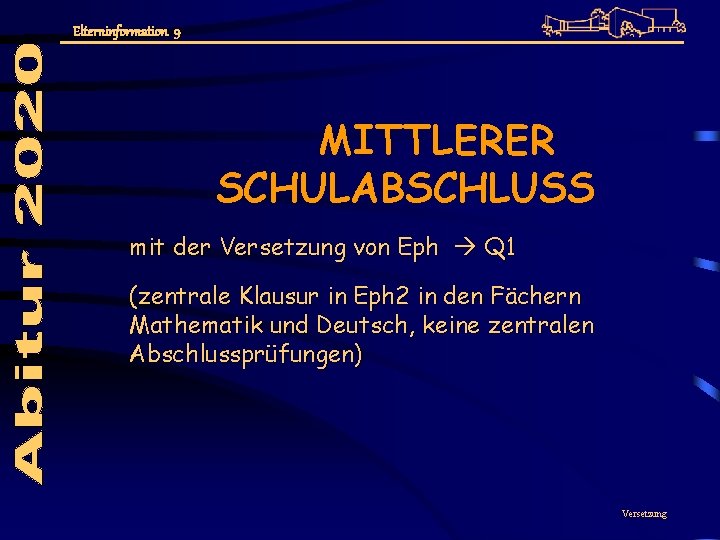 Elterninformation 9 MITTLERER SCHULABSCHLUSS mit der Versetzung von Eph Q 1 (zentrale Klausur in