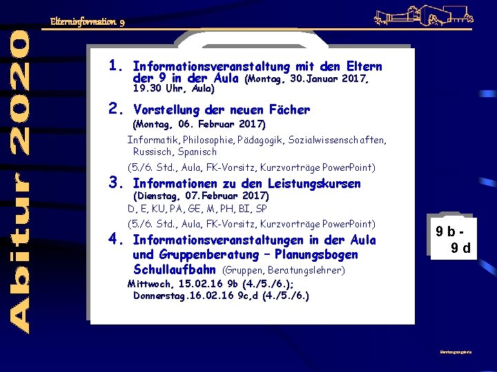 Elterninformation 9 1. Informationsveranstaltung mit den Eltern der 9 in der Aula 19. 30