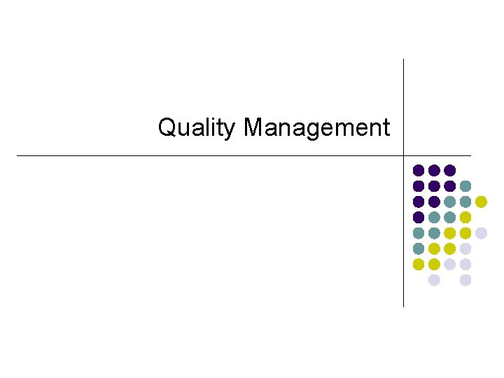 Quality Management Quality Management