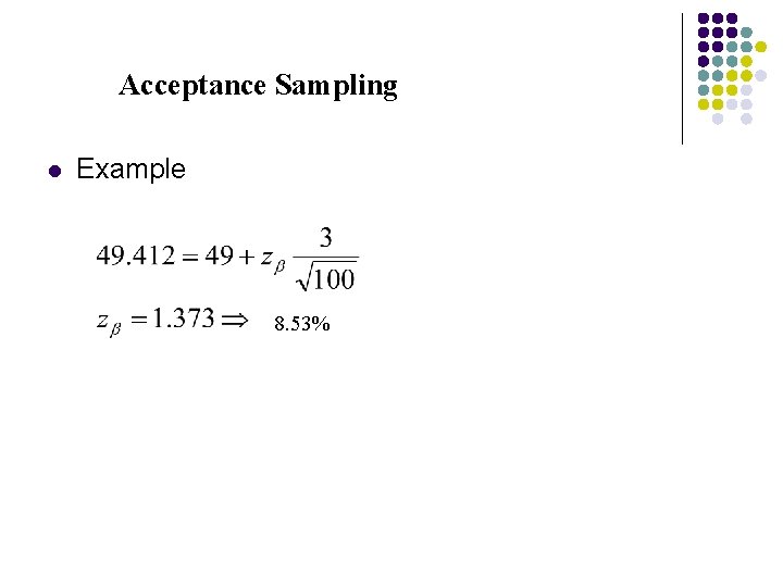Acceptance Sampling l Example 8. 53% 