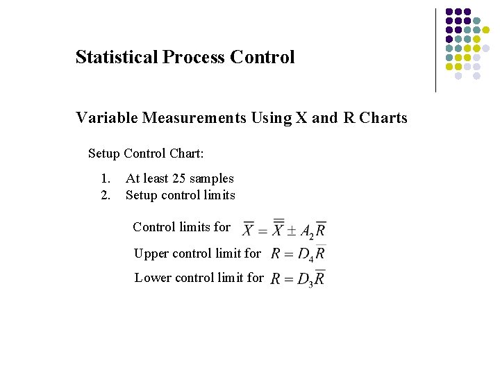 Statistical Process Control Variable Measurements Using X and R Charts Setup Control Chart: 1.