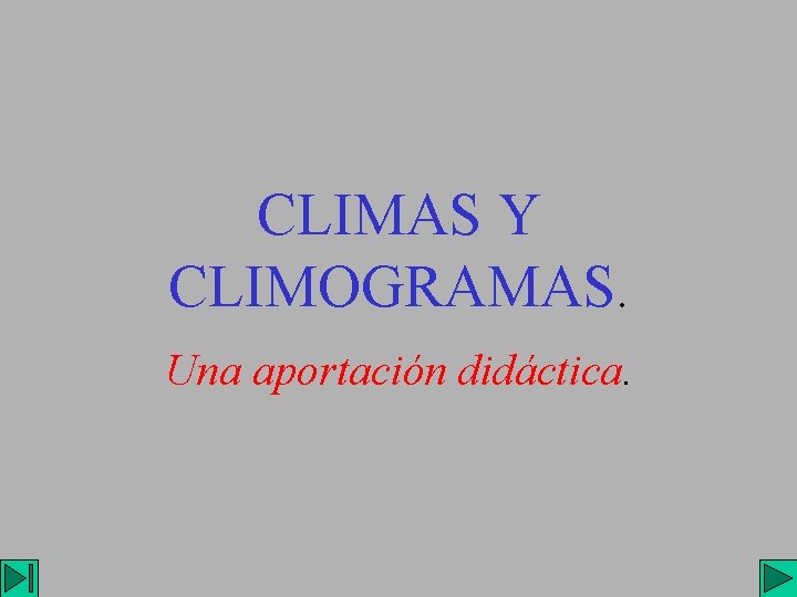 CLIMAS Y CLIMOGRAMAS. Una aportación didáctica. 