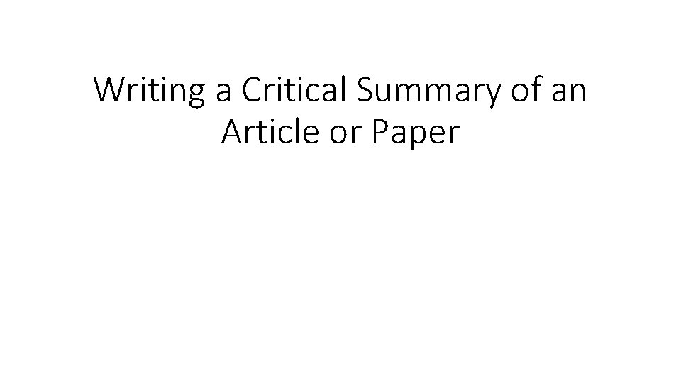 Writing a Critical Summary of an Article or Paper 