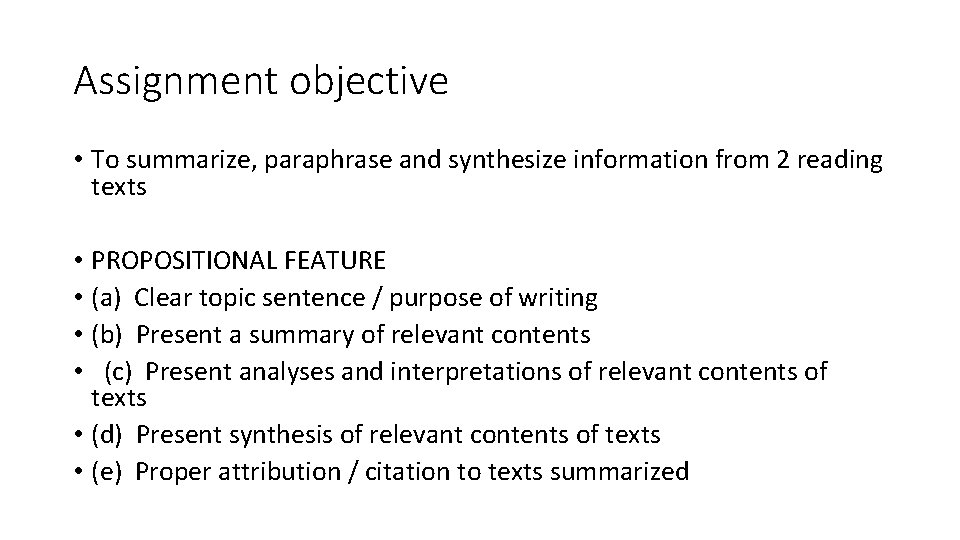 Assignment objective • To summarize, paraphrase and synthesize information from 2 reading texts •