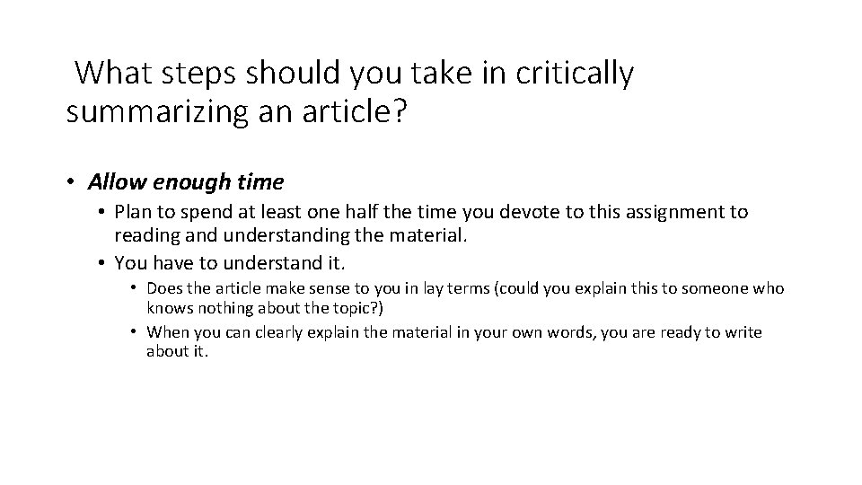 What steps should you take in critically summarizing an article? • Allow enough time