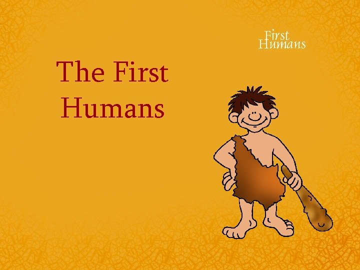 The First Humans 