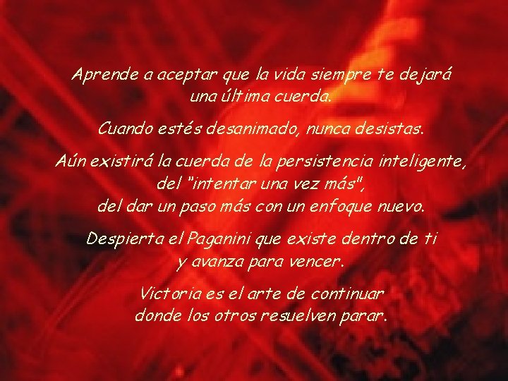 Aprende a aceptar que la vida siempre te dejará una última cuerda. Cuando estés Aprende a aceptar que la vida siempre te dejará una última cuerda. Cuando estés
